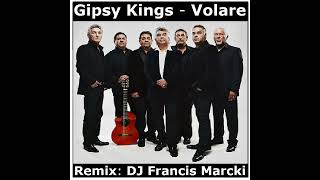 Gipsy Kings  Volare Remix DJ Francis Marcki [upl. by Ecilayram]