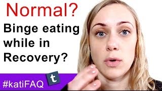 Is It Normal To Binge Eat During My Eating Disorder Recovery [upl. by Hsreh]