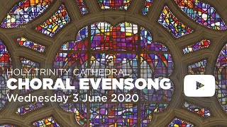 Choral Evensong  Wednesday 3 June 2020 [upl. by Aney]