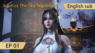 Eng Sub Against The Sky Supreme episode 1 [upl. by Rieger]