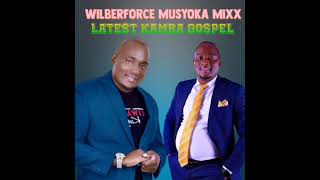 BEST OF WILBERFORCE MUSYOKA GREATEST HITS MIXX [upl. by Yretsym]