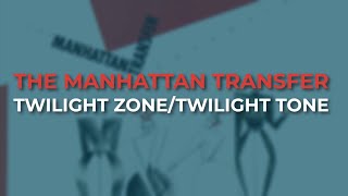 The Manhattan Transfer  Twilight ZoneTwilight Tone Official Audio [upl. by Budwig796]