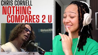 Chris Cornell  quotNothing Compares 2 Uquot Prince Cover Live  SiriusXM REACTION [upl. by Zzabahs116]