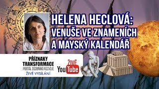 ŽIVĚ Helena Heclová  Venuše ve znameních a mayský kalendář [upl. by Notlok]