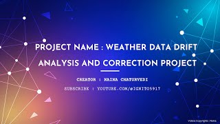 Project Name Weather Data Drift analysis and Correction Project [upl. by Allsun]