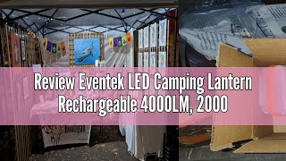 Review Eventek LED Camping Lantern Rechargeable 4000LM 20000mAh Portable Camping Lights up to 144 H [upl. by Monty]