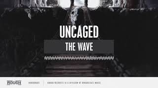 Uncaged  The Wave OUT NOW [upl. by Taddeusz]