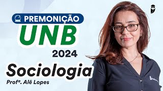 Premonição UNB 2024  Sociologia  Prof Ale Lopes [upl. by Anibla441]