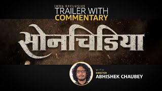 Sonchiriya 2019 Trailer with Director Abhishek Chaubeys Commentary [upl. by Yadsendew802]