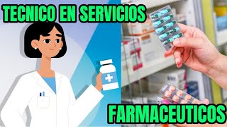 ¡TÉCNICO EN SERVICIOS FARMACÉUTICOS TODO SOBRE ESTA CARRERA [upl. by Peppard]