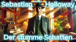 Sebastian Holloway Der stumme Schatten hörbuch krimi thriller [upl. by Clemens]