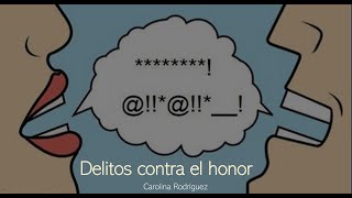 Delitos contra el honor Injuria calumnia y difamación [upl. by Eibreh]