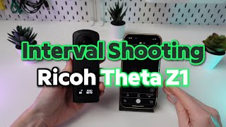 Interval Shooting with Ricoh Theta Z1 Mastering TimeLapse Photography [upl. by Dorwin]