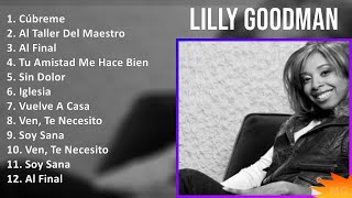 Lilly Goodman 2024 MIX Las Mejores Canciones  Cúbreme Al Taller Del Maestro Al Final Tu Amis [upl. by Anh]