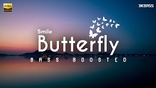 Smile  Butterfly  BASS BOOSTED AUDIO  quotAy ay ay Im your little butterflyquot [upl. by Boykins634]