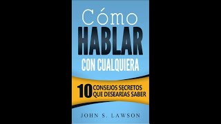 como hablar con cualquiera  10 CONSEJOS SECRETOS  audiolibro completo en español [upl. by Worrad]