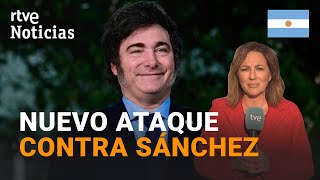 ARGENTINA MILEI acusa al GOBIERNO español de SOCIALISMO AUTORITARIO antes de VIAJAR a MADRID  RTVE [upl. by Cameron]