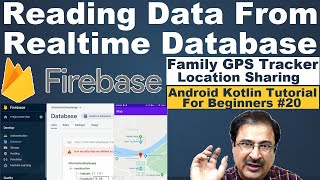 Kotlin Firebase Read Data  Read Data From Firebase Realtime Database Android  GPS Tracking 20 [upl. by Hartmann753]