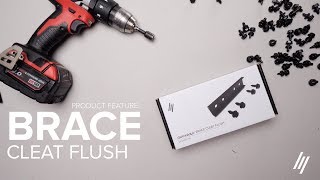 Product Series  How to install the Brace Cleat Flush [upl. by Aible]