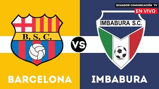 BARCELONA VS IMBABURA  EN VIVO LIGA PRO 2024  FORMATO RADIO [upl. by Lammond635]