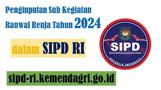 Tutorial Input Sub Kegiatan RENJA 2024 dalam SIPD RI  tambah Indikator Program amp Kegiatan PART 2 [upl. by Derr]