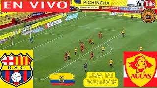 BARCELONA VS AUCAS EN VIVO POR GRANEGA ⚽ ECUADOR LIGA PRO  PRIMERA FASE  JORNADA 12 [upl. by Jackson]