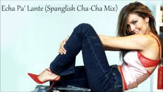 Thalía  Echa Pa Lante Spanglish ChaCha Mix [upl. by Eiruam682]