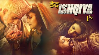 Dedh Ishqiya  Full Movie  Madhuri Dixit  Naseeruddin  Arshad Warsi  Huma [upl. by Alexina]