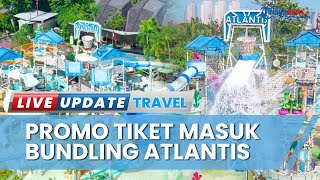 Serunya Berlibur ke Ancol Ada Promo Tiket Masuk Bundling Atlantis Water Adventure amp Gondola [upl. by Callery464]