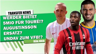 WERDER bietet 5 MIO für TOURE  AUGUSTINSSON Ersatz   UNDAV zum VFB [upl. by Eelarak681]