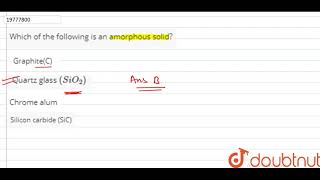 Which of the following is an amorphous solid [upl. by Gudren]