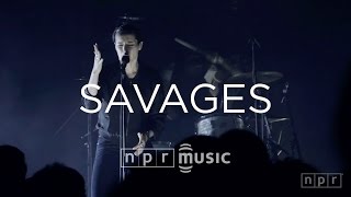 Savages Full Concert  NPR MUSIC FRONT ROW [upl. by Llydnek]