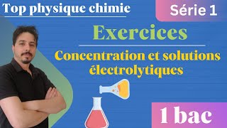 exercices  concentration et solutions électrolytiques 1 bac série 1 [upl. by Morrell]