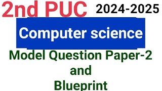 2nd PUC Computerscience Model Question Paper2 and Blueprint from department 20242025 [upl. by Oby]