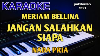 Jangan Salahkan Siapa  Meriam Bellina  Karaoke Nada Pria  Cover [upl. by Fortna]