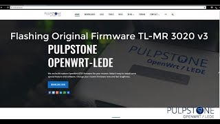 Flashing Original TPLINK TLMR 3020 V3 to Pulpstone OpenWrtLEDE [upl. by Llevrac]