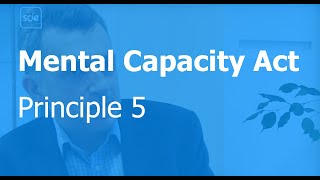 Mental Capacity Act principle 5 Less restrictive option [upl. by Igenia]