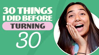 30 Things I Did Before Turning 30  MostlySane [upl. by Annayr69]