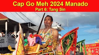 Cap Go Meh 2024 Manado Part 6 Tang Sin 2 [upl. by Leirraj498]