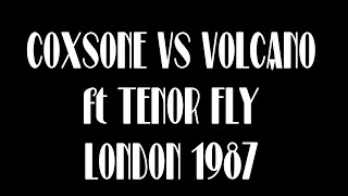 COXSONE vs VOLCANO ft TENOR FLY LONDON 1987 [upl. by Anneirda]