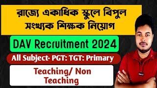 রাজ্যে বিপুল শিক্ষক নিয়োগ DAV Teacher Recruitment in West Bengal 202425 DAV Public School 2024 [upl. by Neenad483]