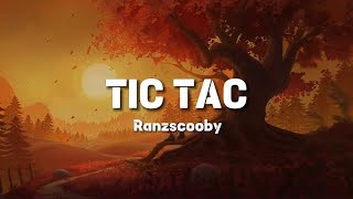 Ranzscooby  Tic Tac lyrics [upl. by Asilana]