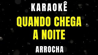 Karaokê de Arrocha  A Noite [upl. by Volkan]