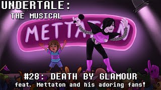 Undertale the Musical  Death By Glamour [upl. by Laeria]