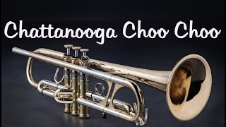 Chattanooga Choo Choo TrumpetCover [upl. by Sybilla]