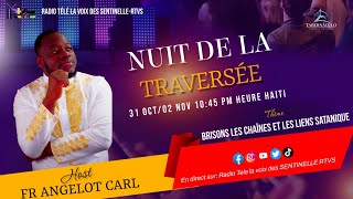 3 nuit de la traversée  Thème Brisons les chaînes et les liens satanique  Fr Angelot Antenor Carl [upl. by Balfour]