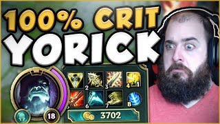 THIS 100 CRIT YORICK BUILD IS ACTUALLY STUPID NEW CRIT YORICK TOP GAMEPLAY  League of Legends [upl. by Asiul]