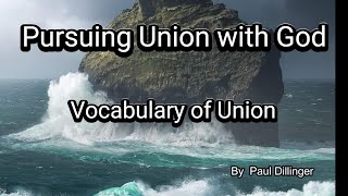 Pursuing Union with God Vocabulary Of Union [upl. by Thin]