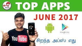 Tamil Tech Top APPS JUNE 2017  10 Best Apps  சிறந்த ஆப்ஸ் ஜூன் [upl. by Inverson]