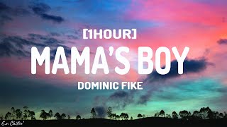 Dominic Fike  Mama’s Boy Lyrics 1HOUR [upl. by Eirtemed]